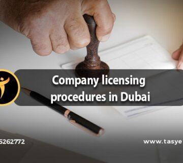 Company licensing procedures in Dubai steps and guidelines