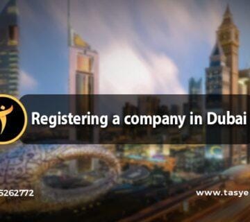 Registering a company in Dubai Steps and guidelines