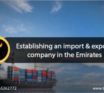 Establishing an import and export company in the Emirates