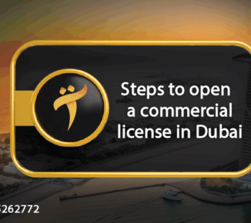  Steps to open a commercial license in Dubai 